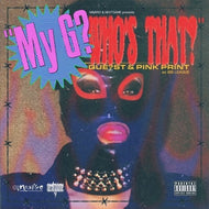 QUE?ST & PINK PRINT / My G? Who's That?